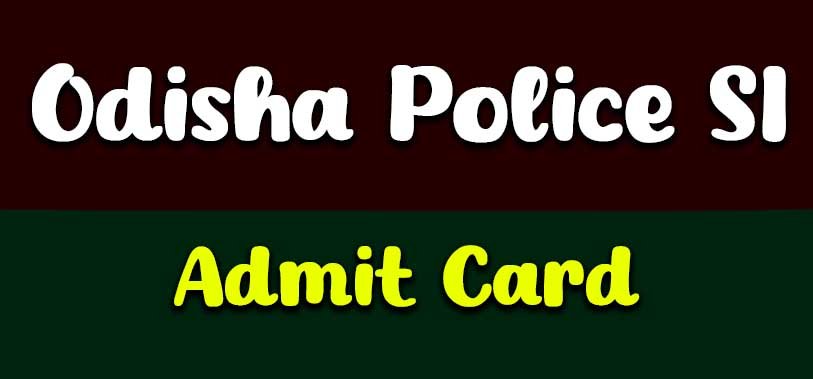 Odisha Police Si Admit Card